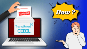 Read more about the article How to write a complaint in CIBIL in 2024?