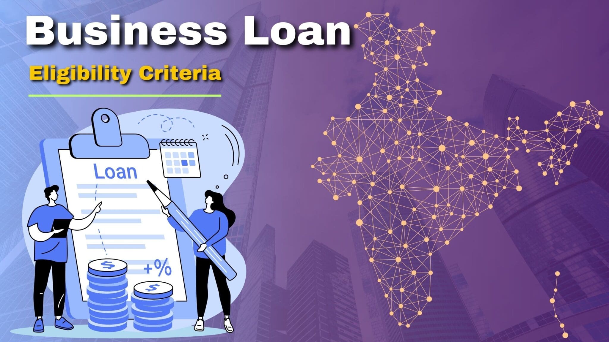 You are currently viewing What are the business loan eligibility criteria in India?