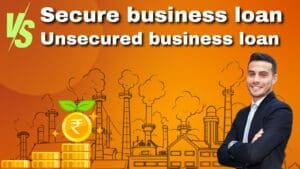 Read more about the article Difference between Secured Business Loan and Unsecured Business Loan